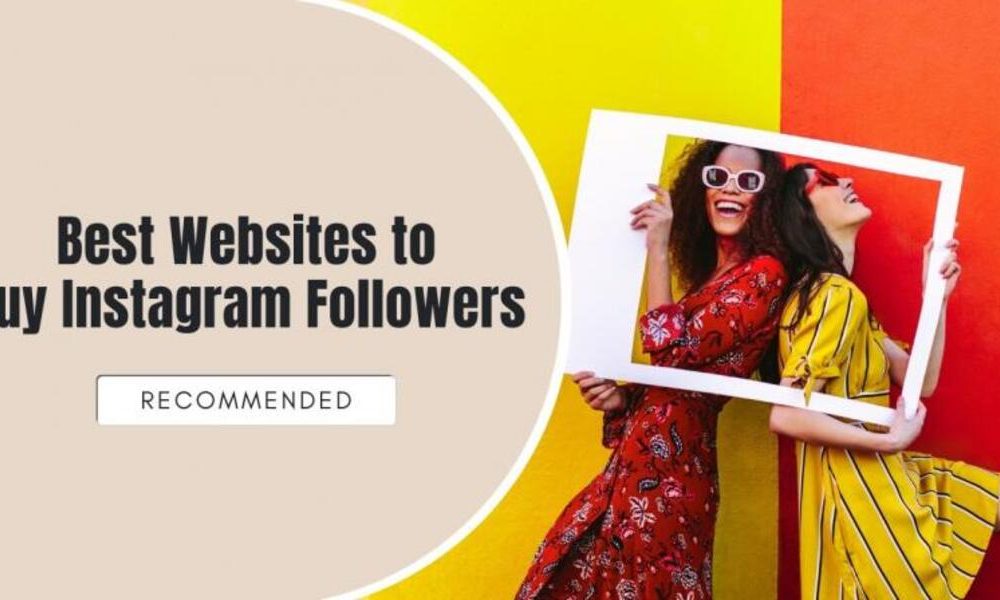 Top Trending Sites To Buy Active And Real Instagram Followers