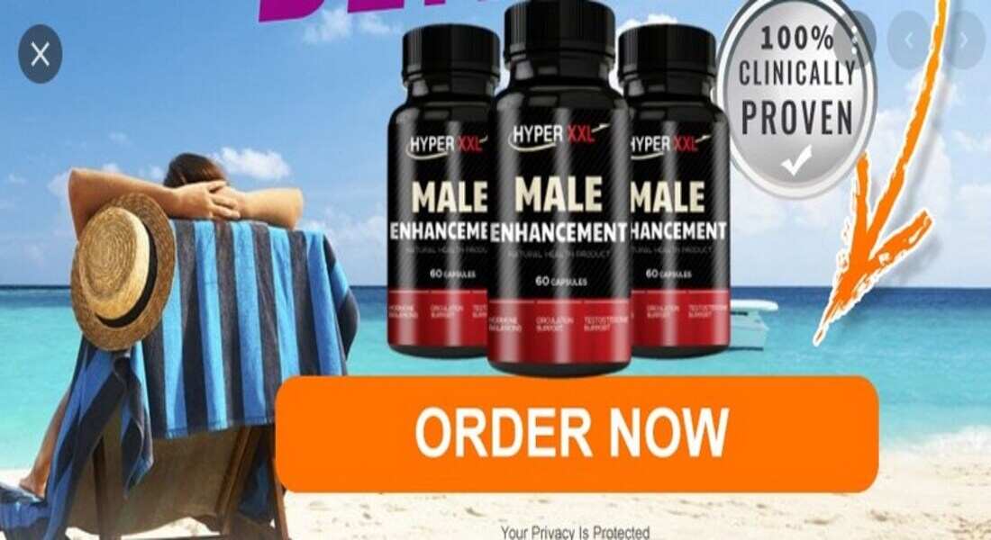 Warning Hyper XXL Male Enhancement Pills Review-Customer Exposed Price