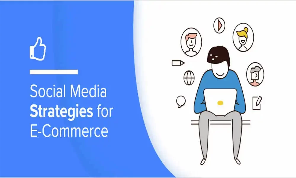 How To Use Social Media To Enhance E-Commerce Business