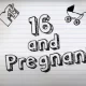 16 and Pregnant