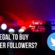 Is it legal to buy Twitter followers? Or is it illegal?