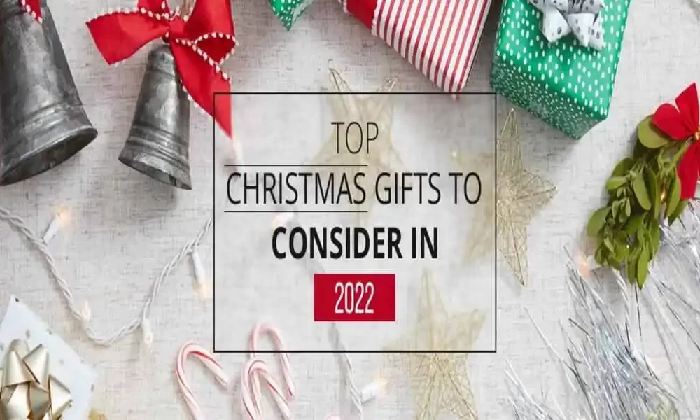 Top Christmas Gifts To Consider In 2022