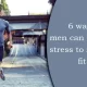 6 Ways Men can Handle Stress to Remain Fit