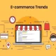 4 E-Commerce Trends You Will See More of in 2023