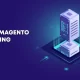 The top Magento Hosting Providers of 2023: Comparison and Review