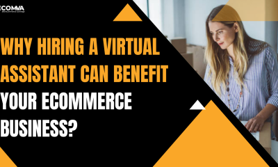 Why Hiring a Virtual Assistant Can Benefit Your e-Commerce Business?