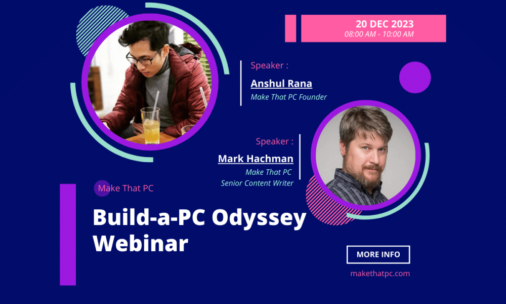 Participate in the Build-a-PC Odyssey Webinar by Make That PC!