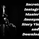 Secrets of Instagram: Mastering Anonymous Story Viewing and Downloading