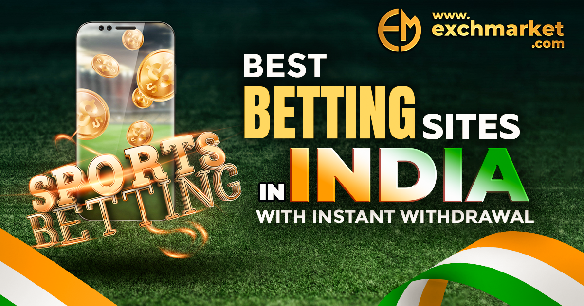 Best betting sites in India with instant withdrawal