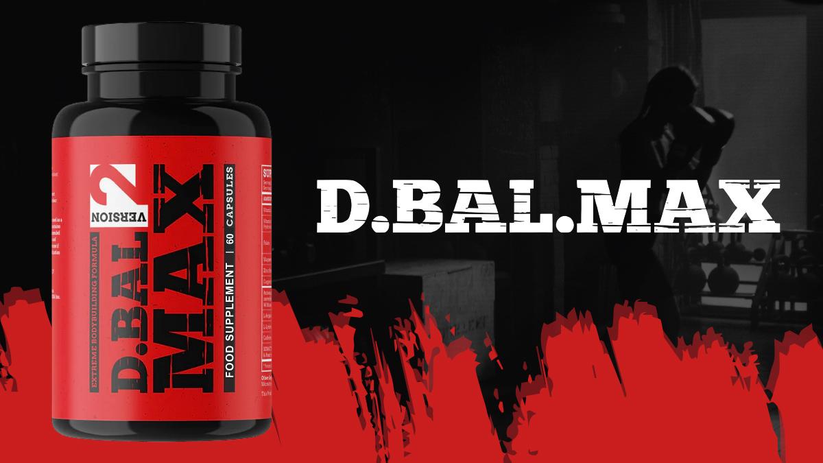 D-Bal Max: Helps you gain muscle and strength