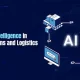 Artificial Intelligence (AI) in Supply Chains and Logistics