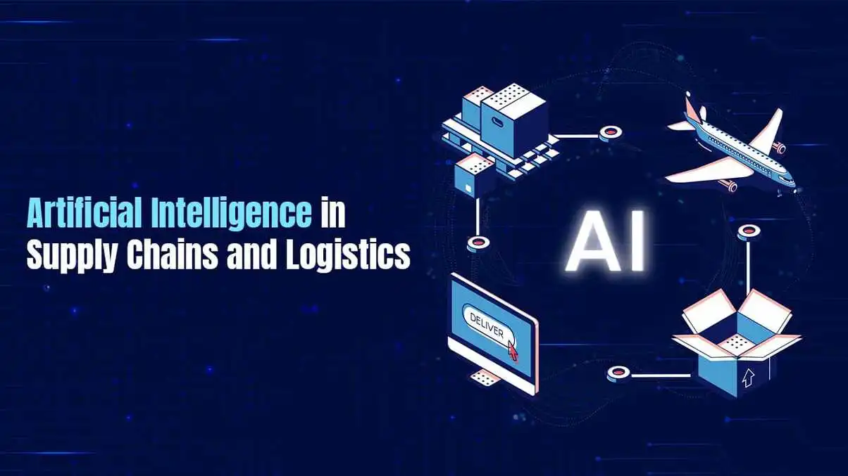 Artificial Intelligence (AI) in Supply Chains and Logistics